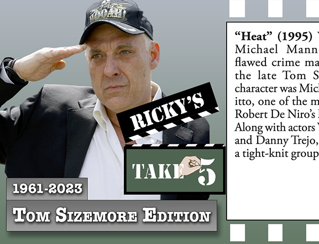 Rickys TAKE 5 - Tom Sizemore in Memoriam Edition